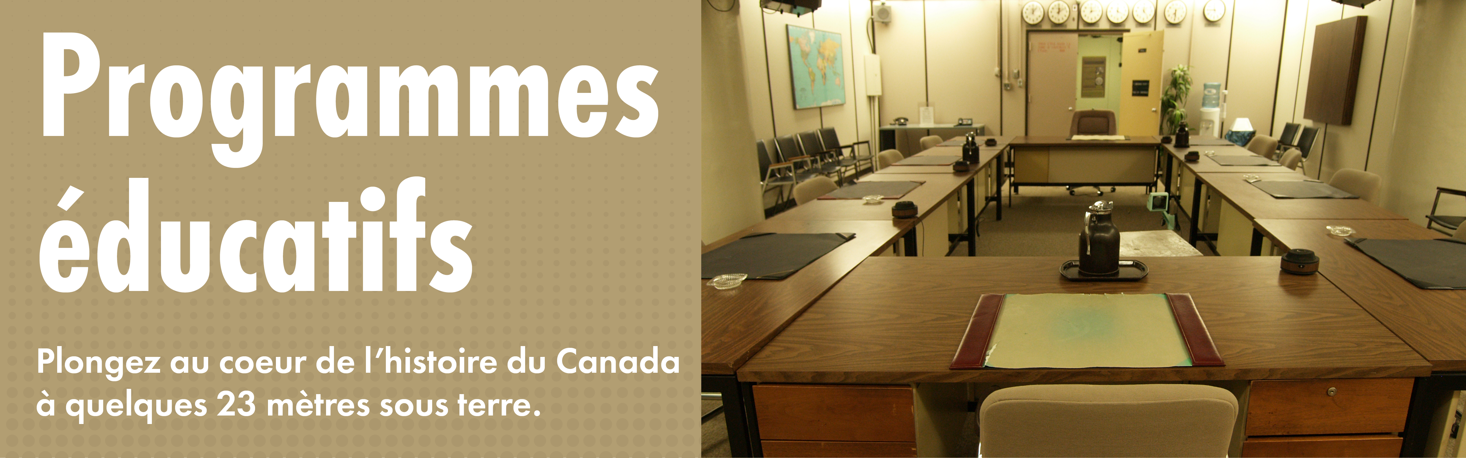 White text on a textured beige background reads "Educational Programs: Immerse yourselves in Canadian history, 75 ft underground." An image on the right shows the square of tables and chairs set up inside the War Cabinet Room at the Diefenbunker.