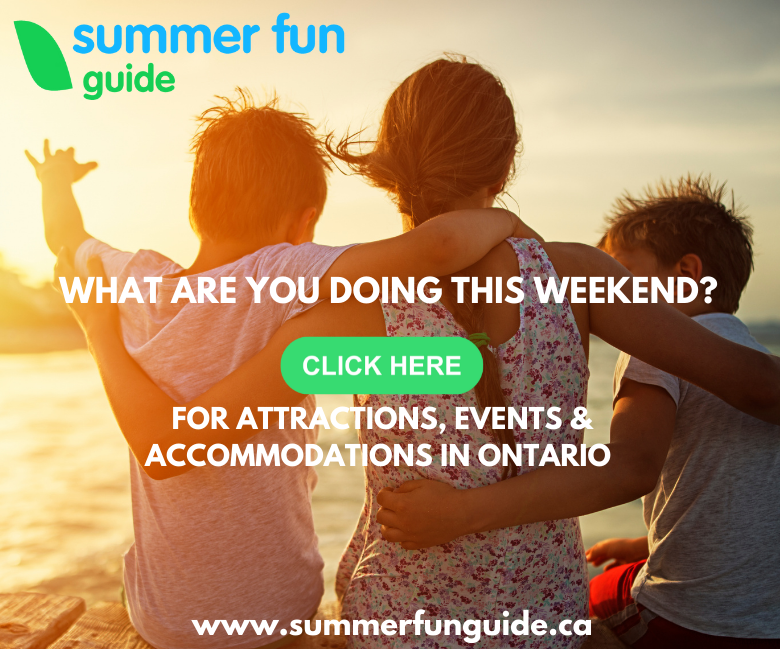 Summer Fun Guide. What are you doing this weekend? Click here for attractions, events & accommodations in Ontario.