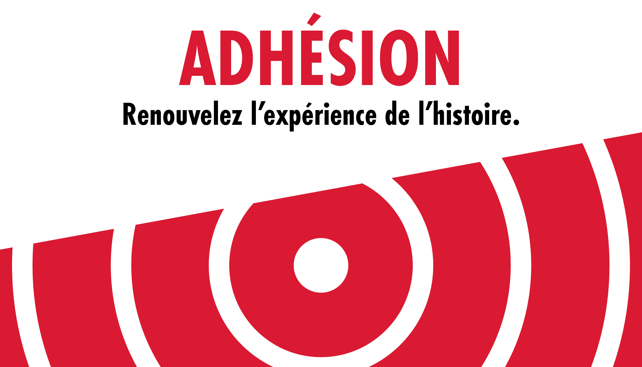 Text reads "Adhésion - renouvelez l'expérience de l'histoire" with red and white graphic of a target below.