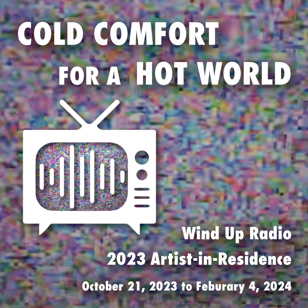 "Cold Comfort for a Hot World" exhibition graphic with tv static imagery.